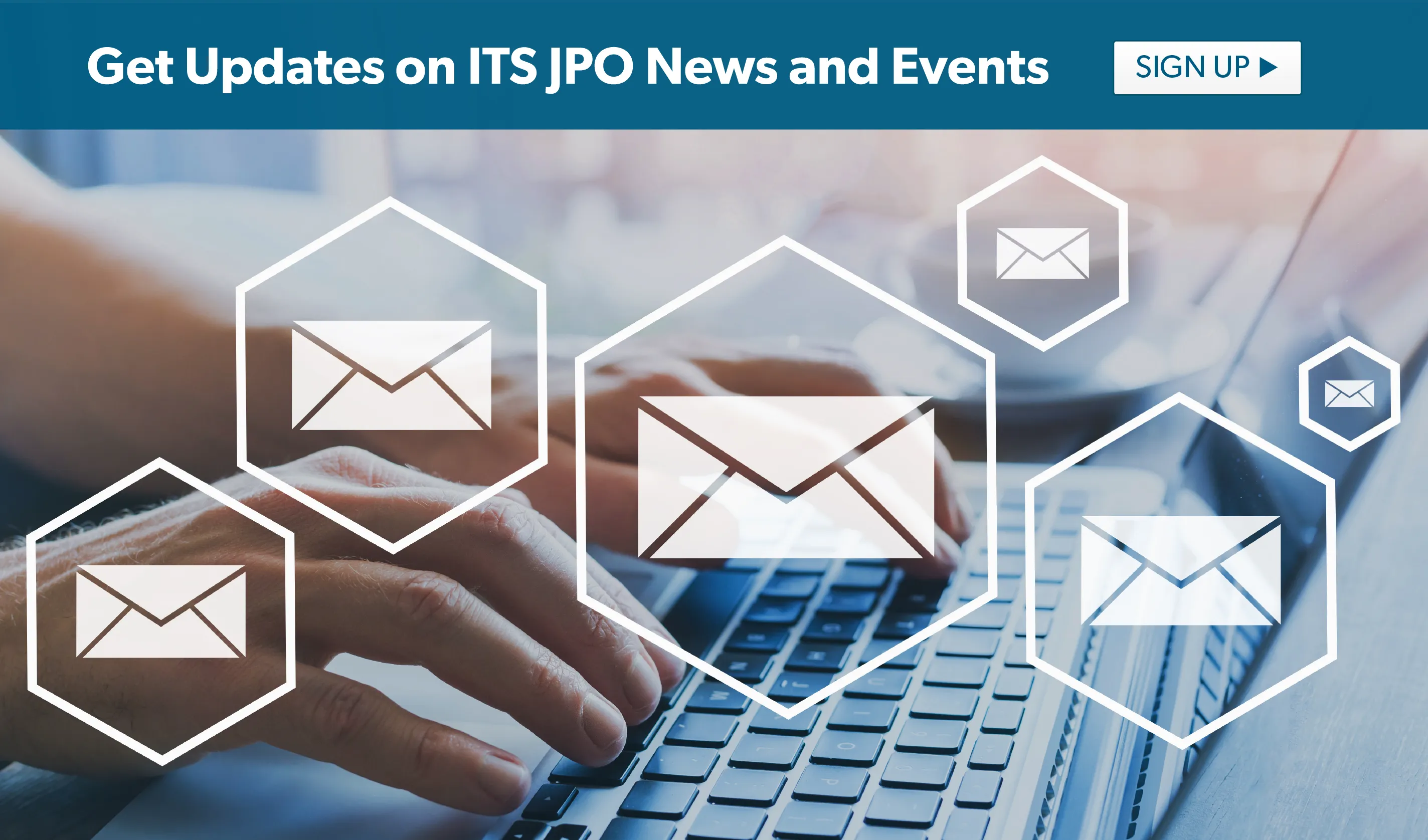 Get updates on ITS JPO News and Events by clicking this image to sign up for the mailing list.